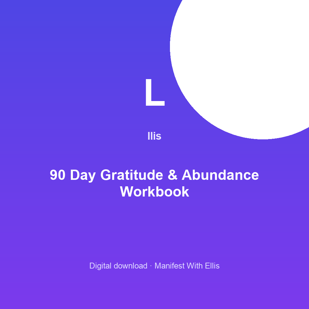 90 Day Gratitude & Abundance Workbook
